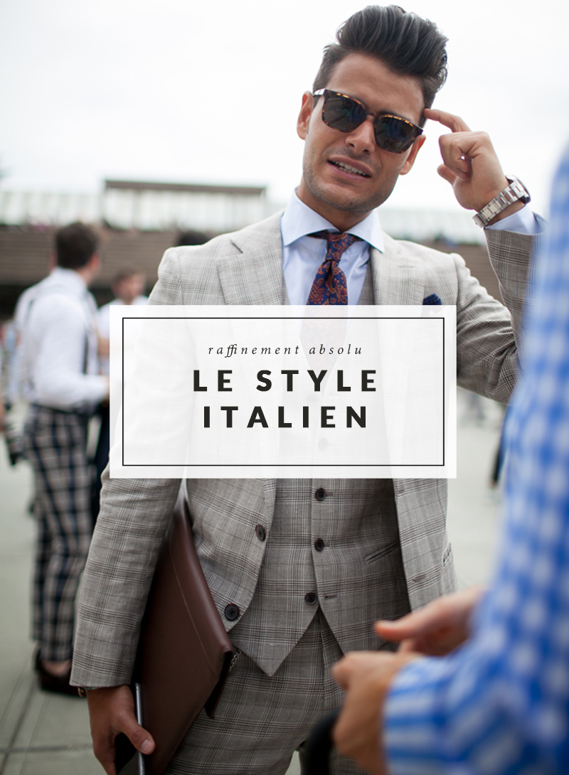 Le style italien - Raffinement absolu - The Men Times par Faubourg Saint Sulpice - Photo: Kuba Dabrowski - Pitti Uomo 88 